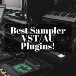 Best Sampler VST Plugins